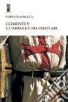 Clemente V e l'arresto dei templari libro di Grammauta Filippo