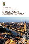 Storia di Verona iniziatica e massonica libro