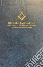 Rituale emulation. Come eseguito dalla Emulation Lodge of Improvement di Londra