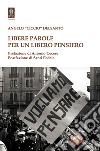 Libere parole per un libero pensiero libro di Delsanto Angelo «Ciccio»