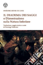 Il diadema dei saggi o Dimostrazione della Natura Inferiore libro