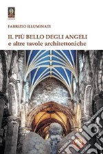 Il più bello degli angeli e altre tavole architettoniche libro