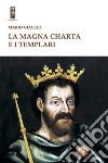 La Magna Charta e i Templari libro