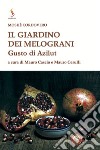 Il giardino dei melograni. Gusto di Azilut libro di Cordovéro Moïse Cascio M. (cur.) Cerulli M. (cur.)