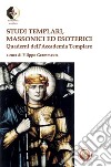 Studi templari, massonici ed esoterici. Quaderni dell'Accademia Templare libro di Grammauta F. (cur.)