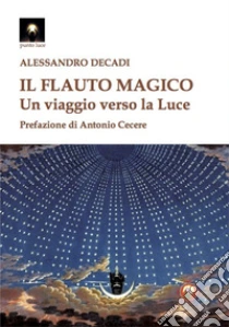 Il flauto magico. Un viaggio verso la luce