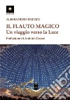 Il flauto magico. Un viaggio verso la luce libro di Decadi Alessandro