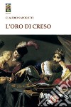 L'oro di Creso libro di Saporetti Claudio