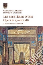 Les mysteres d'Isis. Opera in quattro atti libro