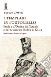 I templari in Portogallo. Storia dell' Ordine del Tempio e del successore Ordine di Cristo libro