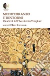 Mediterraneo e dintorni. Quaderni dell'Accademia Templare libro