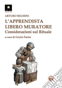 L'apprendista libero muratore. Considerazioni sul rituale