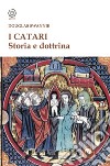 I catari. Storia e dottrina libro di Swannie Douglas