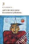 Arturo Reghini. Un esoterico polemista libro di Mozzi Riccardo