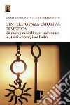 L'intelligenza emotiva ermetica. Un nuovo modello per incontrare se stessi e accogliere l'altro libro