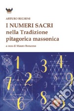 I numeri sacri e la tradizione pitagorica massonica libro