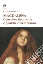 Magdalena. Considerazioni varie e qualche rimembranza libro