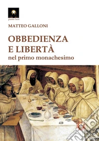 Obbedienza e libertà nei primordi del monachesimo libro