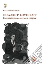 Howard P. Lovecraft. L'esperienza esoterica e magica