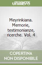 Meyrinkiana. Memorie, testimonianze, ricerche. Vol. 4 libro