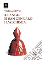 Il sangue di San Gennaro e l'alchimia libro