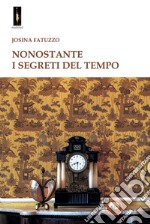 Nonostante i segreti del tempo