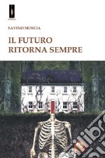 Il futuro ritorna sempre libro