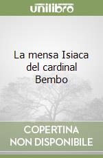 La mensa Isiaca del cardinal Bembo libro