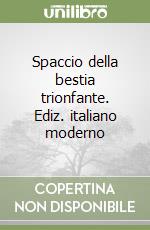 Spaccio della bestia trionfante. Ediz. italiano moderno libro