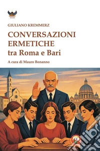 Conversazioni ermetiche tra Roma e Bari libro