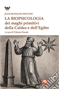 La biopsicologia dei maghi primitivi della Caldea