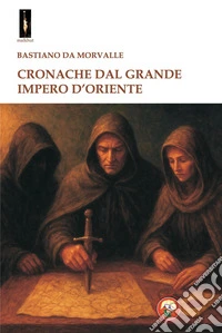 Cronache dal grande impero d'oriente libro