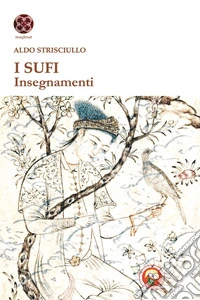 I sufi. Insegnamenti libro