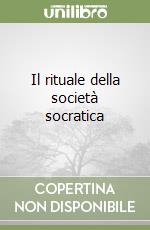 Il rituale della società socratica libro