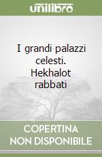I grandi palazzi celesti. Hekhalot rabbati libro