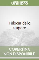 Trilogia dello stupore libro