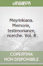 Meyrinkiana. Memorie, testimonianze, ricerche. Vol. 8 libro