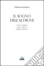 Il sogno dell'altrove libro