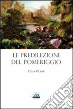 Le predilezioni del pomeriggio libro