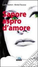 Sapore aspro d'amore libro