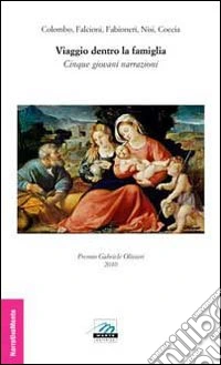 Viaggio dentro la famiglia. Cinque giorni narrazioni libro