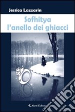 Sofhitya l'anello dei ghiacci libro