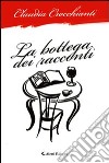 La bottega dei racconti libro