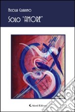 Solo «amore» libro