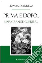 Prima e dopo... Una grande guerra... libro