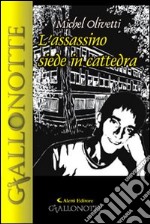 L'assassino siede in cattedra libro