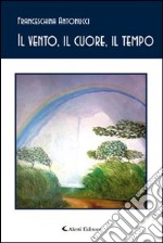 Il vento, il cuore, il tempo