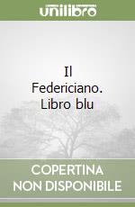 Il Federiciano. Libro blu libro