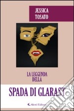 La leggenda della spada di Glarast libro