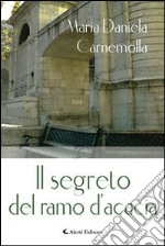 Il segreto del ramo d'acacia libro